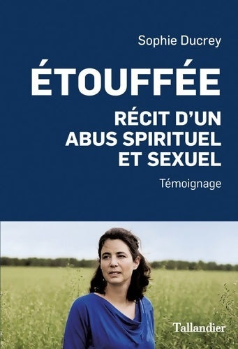 Livrenpoche : Etouffée : Récit d'un abus spirituel et sexuel - Sophie Ducrey - Livre