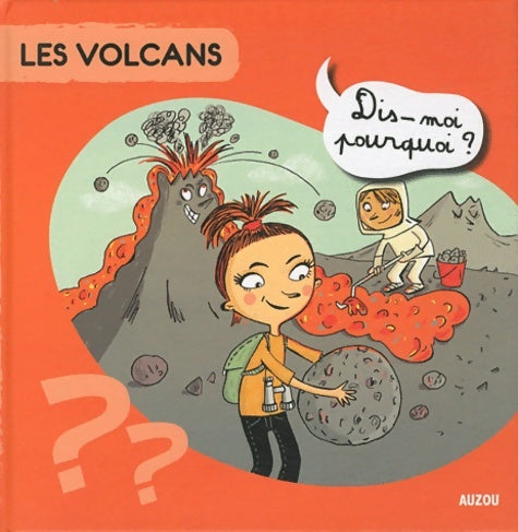 Livrenpoche : LES VOLCANS DIS MOI POURQUOI - MORE FIGUERAS E - Livre