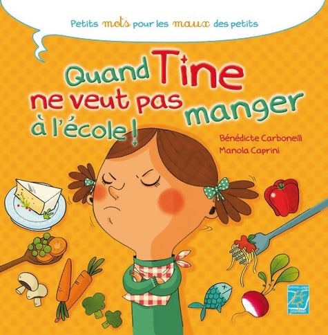 Livrenpoche : Quand Tine ne veut pas manger à l'école ! - Bénédicte Carboneill - Livre