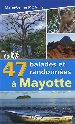Livrenpoche : 47 balades et randonnées à Mayotte - Marie-Céline Moatty - Livre