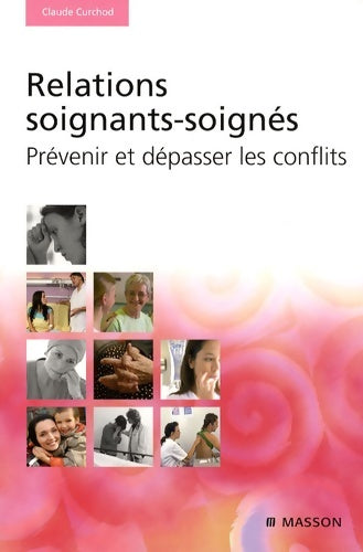Livrenpoche : Relations soignants-soignés : Prévenir et dépasser les conflits - Claude Curchod - Livre