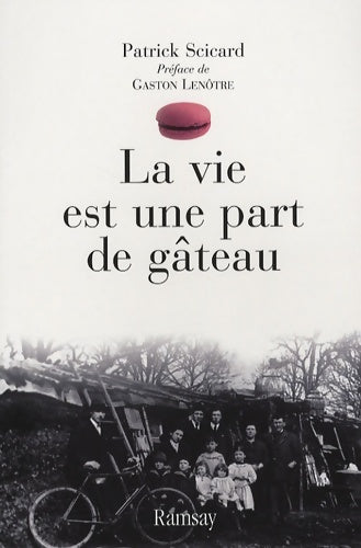Livrenpoche : Vie Est une Part de gâteau - Patrick Scicard - Livre