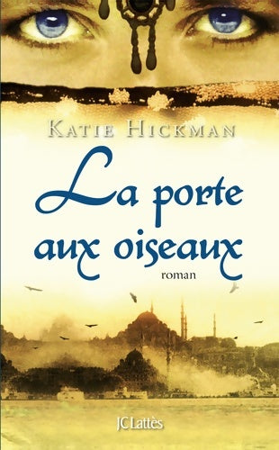 Livrenpoche : La porte aux oiseaux - Katie Hickman - Livre