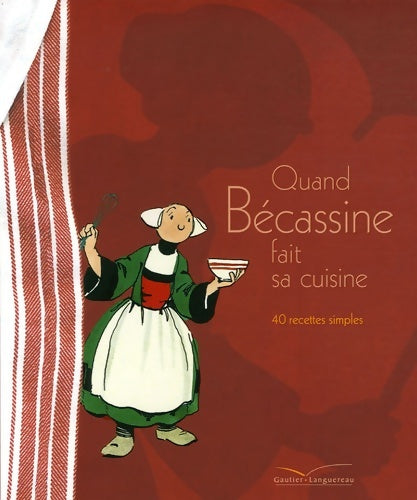 Livrenpoche : Quand Bécassine fait sa cuisine - Cécile Beaucourt - Livre