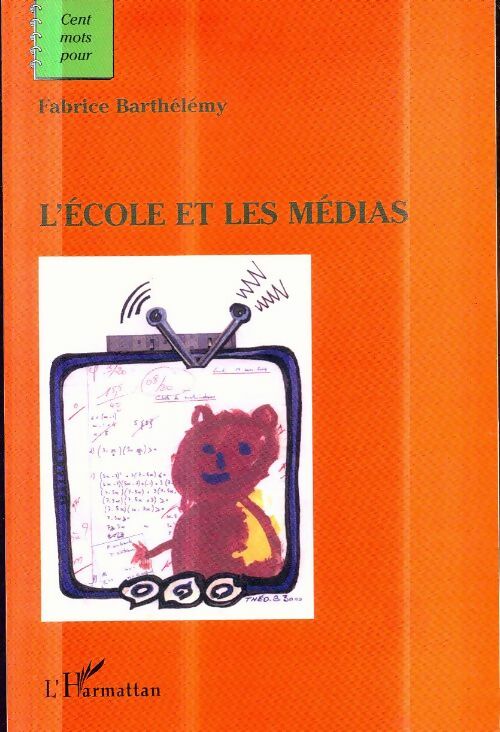 Livrenpoche : L'école et les médias - Fabrice Barthélemy - Livre