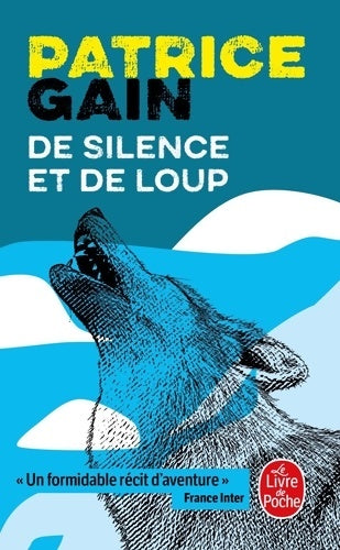 Livrenpoche : De silence et de loup - Patrice Gain - Livre