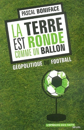 Livrenpoche : La terre est ronde comme un ballon : Géopolitique du football - Pascal Boniface - Livre