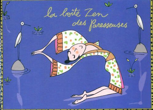 Livrenpoche : La boîte zen des paresseuses : La positive attitude / Le feng shui / La zen attitude - Collectif - Livre