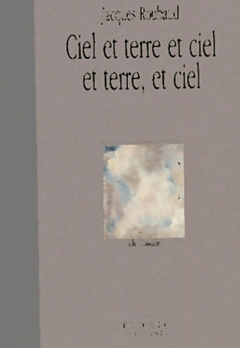 Livrenpoche : Ciel et terre et ciel et terre et ciel - Jacques Roubaud - Livre