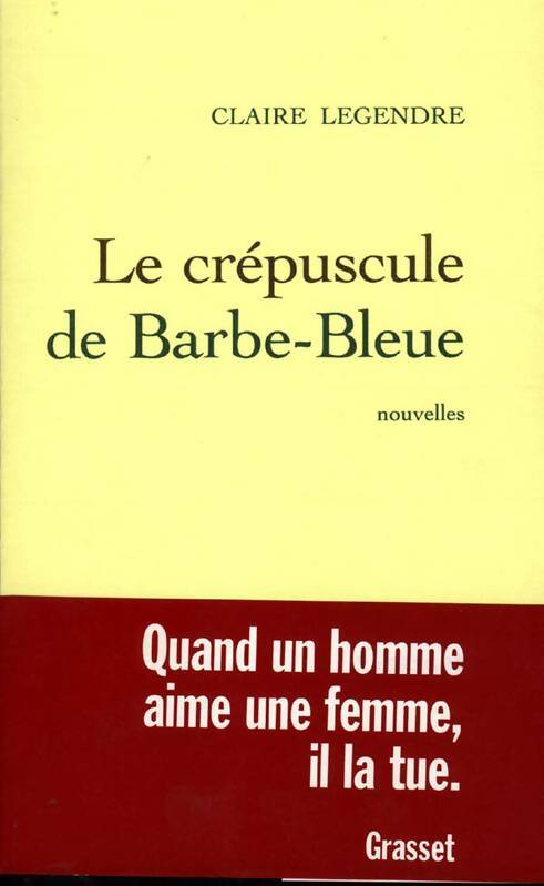 Livrenpoche : Le crépuscule de Barbe Bleue - C. Legendre - Livre