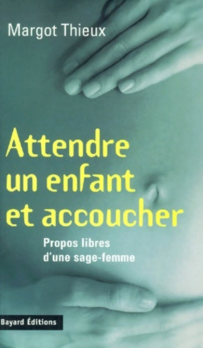 Livrenpoche : Attendre un enfant et accoucher - Thieux - Livre