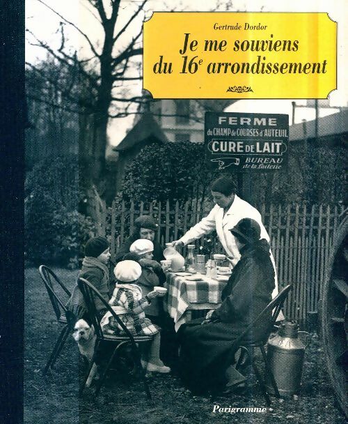 Livrenpoche : Je me souviens du 16e arrondissement - Gertrude Dordor - Livre