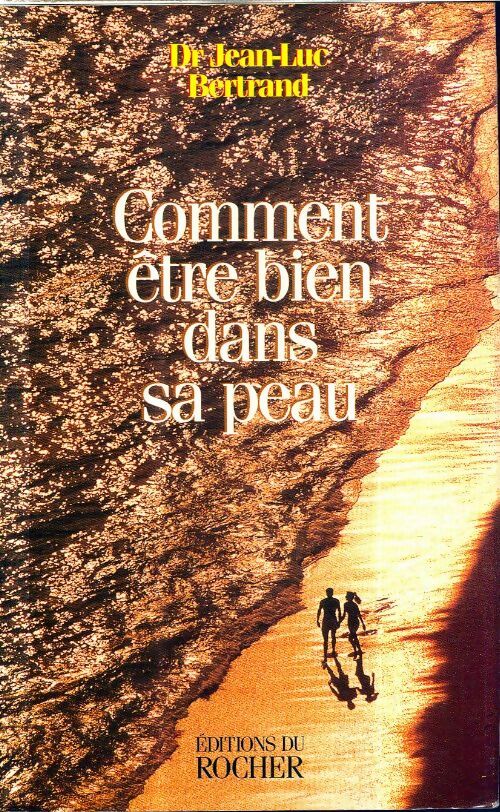 Livrenpoche : Comment être bien dans sa peau - Jean-Luc Bertrand - Livre