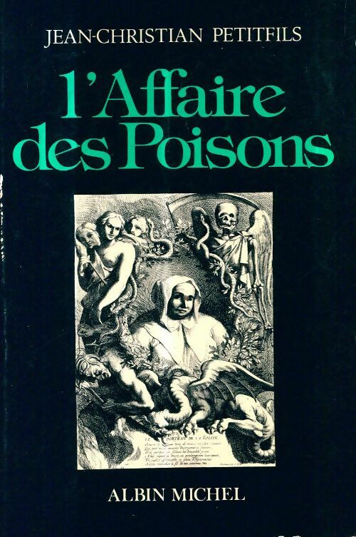 Livrenpoche : L'Affaire Des Poisons : Alchimistes Et Sorciers Sous Louis Xiv - Jean-Christian Petitfils - Livre