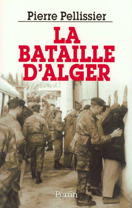 Livrenpoche : La bataille d'Alger - Pierre Pellissier - Livre