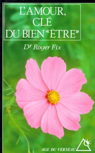 Livrenpoche : L'Amour clé du bien être - Roger Fix - Livre