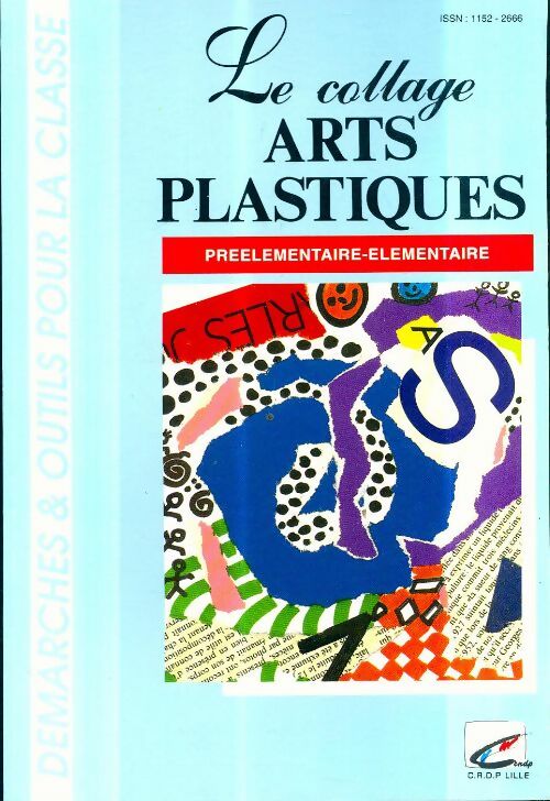 Livrenpoche : Le collage : Arts plastiques préélémentaire/élémentaire - Jacques Cherigié - Livre