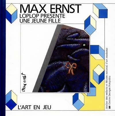 Livrenpoche : Loplop présente une jeune fille : Max Ernst - Catherine Prats-Okuyama - Livre