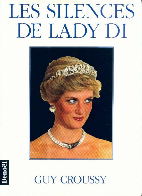 Livrenpoche : Les silences de Lady Di - Guy Croussy - Livre