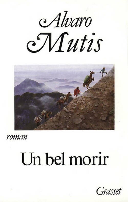 Livrenpoche : Un bel morir - Alvaro Mutis - Livre