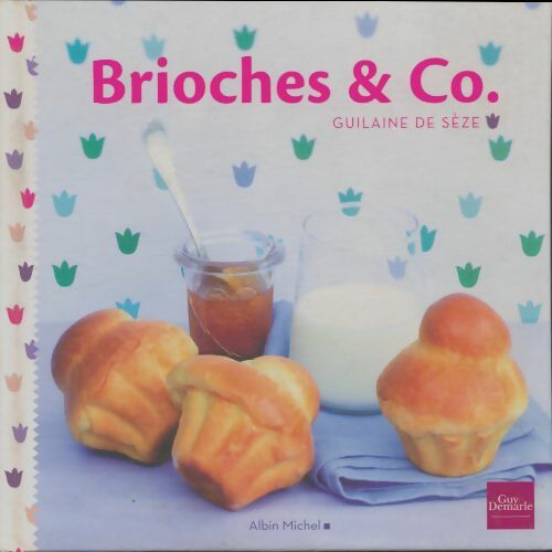 Livrenpoche : Brioches & co - Guilaine De Sèze - Livre