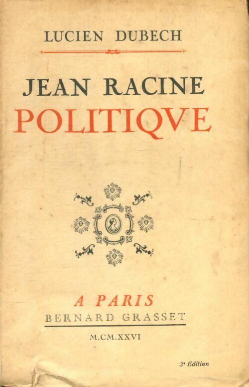 Livrenpoche : Jean Racine politique - Lucien Dubech - Livre