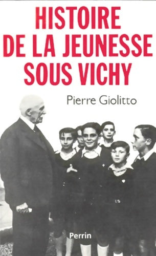 Livrenpoche : Histoire de la jeunesse sous Vichy - Pierre Giolitto - Livre