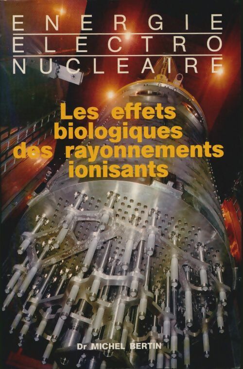 Livrenpoche : Les effets biologiques des rayonnements ionisants - Michel Bertin, Gilbert Troesch - Livre
