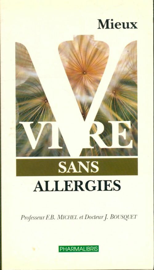 Livrenpoche : Mieux vivre sans allergies - F.B Michel, Michel Et Bousquet - Livre