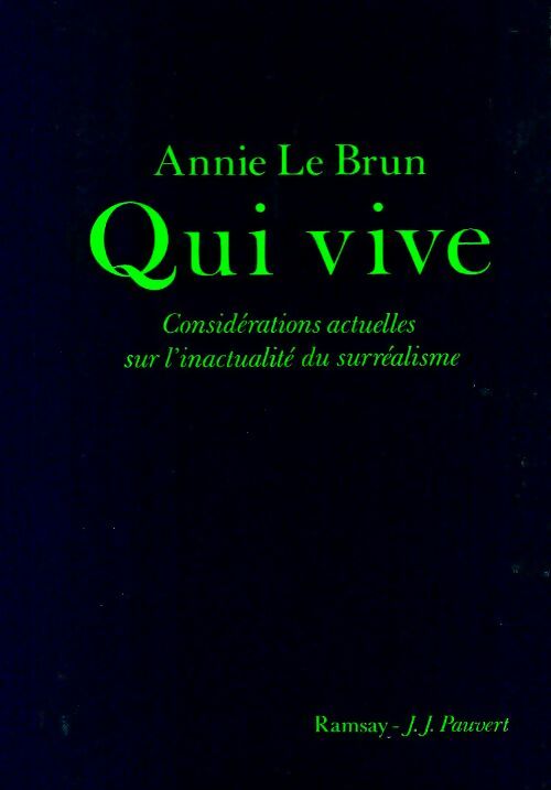 Livrenpoche : Qui vive : Considérations actuelles sur l'inactualité du surréalisme - Le Brun Annie - Livre