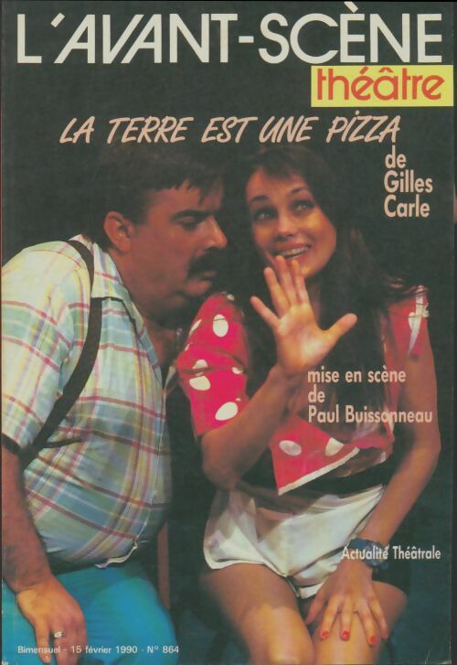 Livrenpoche : L'avant-scène théâtre Revue n°864 : La terre est une pizza - Collectif - Livre