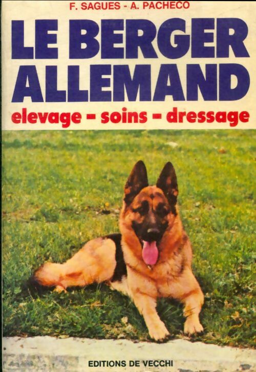 Livrenpoche : Le berger allemand / élevage soins dressage - Francisco Sagués, Francisco Sagués Martin - Livre