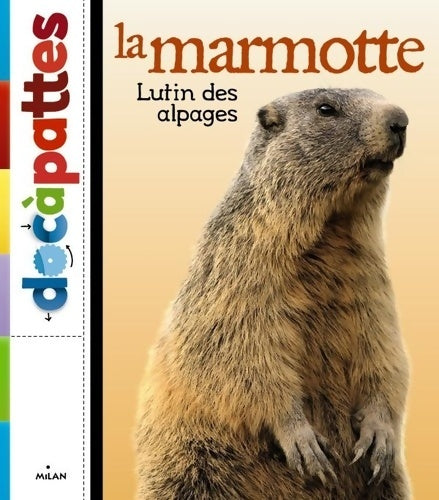 Livrenpoche : La marmotte lutin des alpages - Maurice Dupérat - Livre