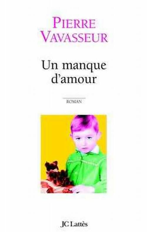 Livrenpoche : Un manque d'amour - Pierre Vavasseur - Livre