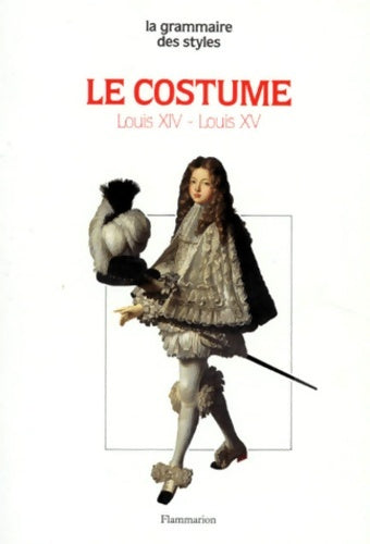 Livrenpoche : Le costume sous Louis xiv et Louis xv - Jacques Ruppert - Livre
