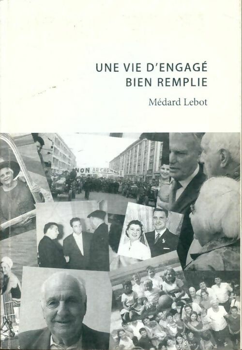 Livrenpoche : Une vie d'engagé bien remplie - Médard Lebot - Livre
