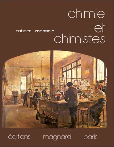 Livrenpoche : Chimie et chimistes - Robert Massain - Livre