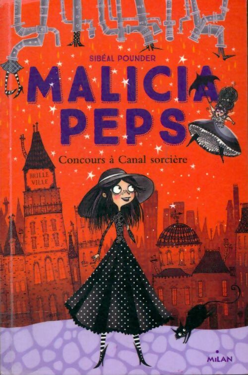 Livrenpoche : Malicia Peps Tome I : Concours à Canal sorcière - Sibéal Pounder - Livre