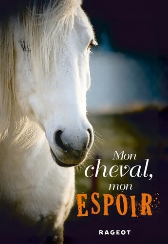 Livrenpoche : Mon cheval mon espoir - Charlotte Bousquet - Livre