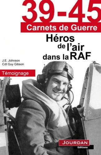 Livrenpoche : 39-45 carnets de guerre : Héros de l'air dans la RAF - Guy Gibson - Livre