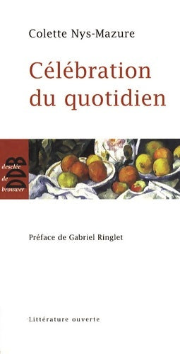 Livrenpoche : Célébration du quotidien - Colette Nys-Mazure - Livre