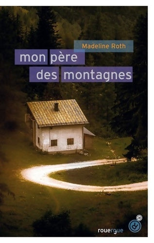Livrenpoche : Mon père des montagnes - Madeline Roth - Livre