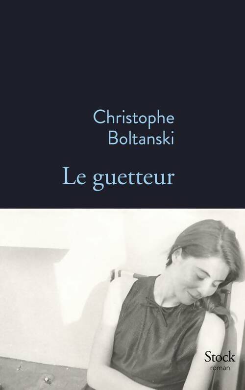 Livrenpoche : Le guetteur - Christophe Boltanski - Livre