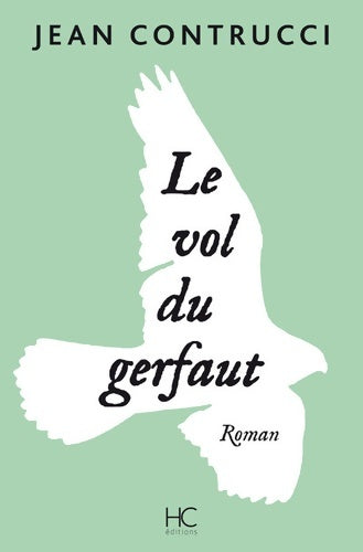 Livrenpoche : Le vol du Gerfaut - Jean Contrucci - Livre