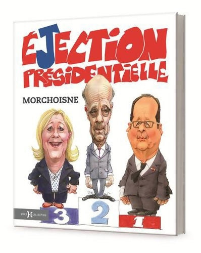 Livrenpoche : L'éjection présidentielle - Jean-Claude Morchoisne - Livre
