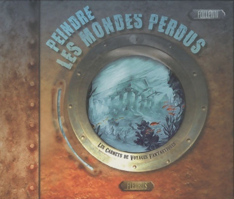 Livrenpoche : Peindre les mondes perdus - Follenn - Livre