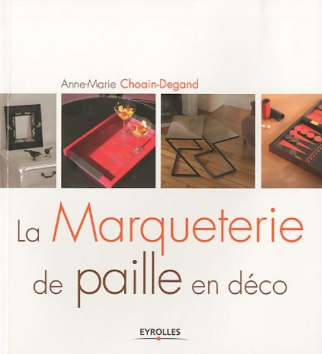 Livrenpoche : La Marqueterie De Paille En Deco - Anne-Marie Choain-Degand - Livre