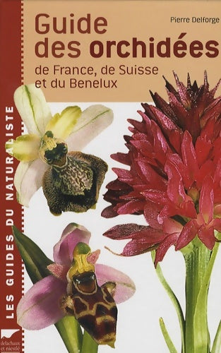 Livrenpoche : Guide des orchidées de France de Suisse et du Benelux - Pierre Delforge - Livre