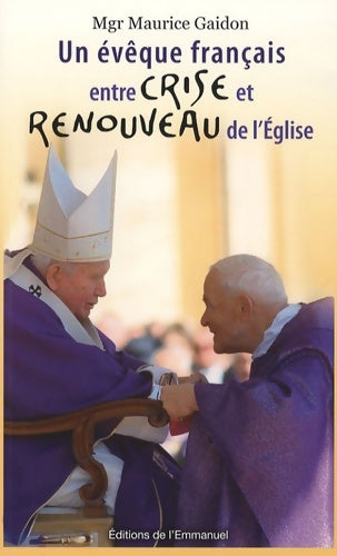 Livrenpoche : Un évêque français entre crise et renouveau de l'église - Maurice Gaidon - Livre