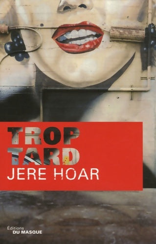 Livrenpoche : Trop tard - Jere Hoar - Livre